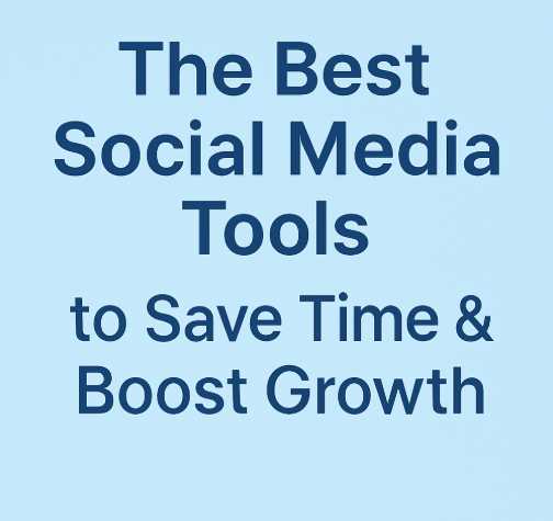 Best-social-media-tools-to-save-time-and-boost-growth